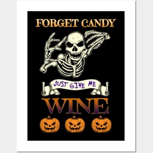 Forget Candy Just Give Me Wine Gift Posters and Art